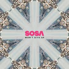 SOSA (UK) - Won't Give Up