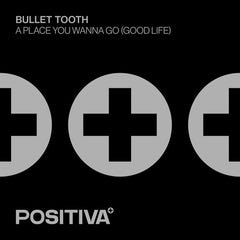 Bullet Tooth - A Place You Wanna Go (Good Life) (Extended Mix)(Ableton Stencil - Tech House)
