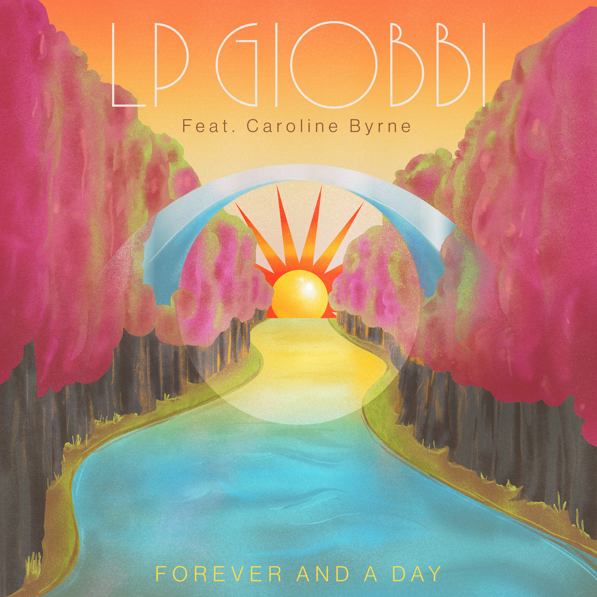 LP Giobbi (Feat. Caroline Byrne) - Forever And A Day