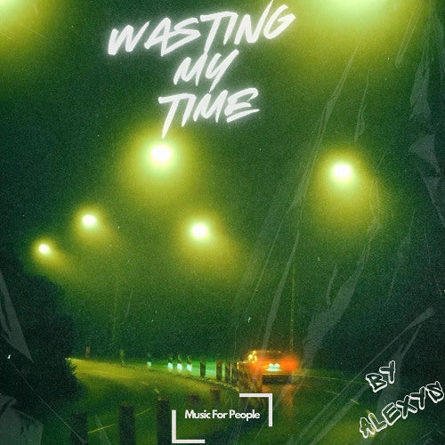 ALEXYS, Strn. - Wasting My Time (Ableton Stencil)