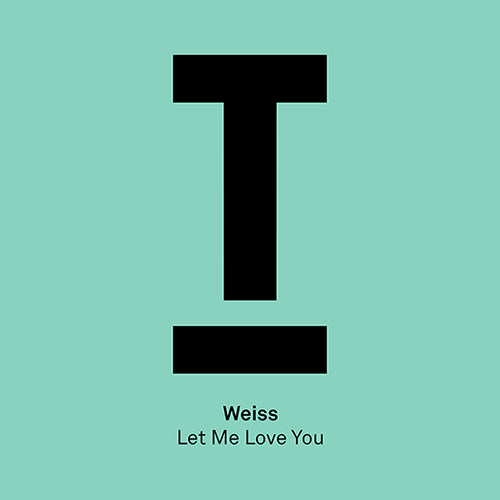 Weiss - Let Me Love You