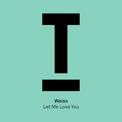 Weiss - Let Me Love You